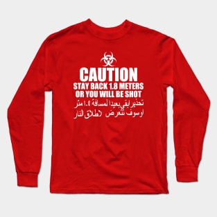 CAUTION: Stay Back 1.8m - 6ft Long Sleeve T-Shirt